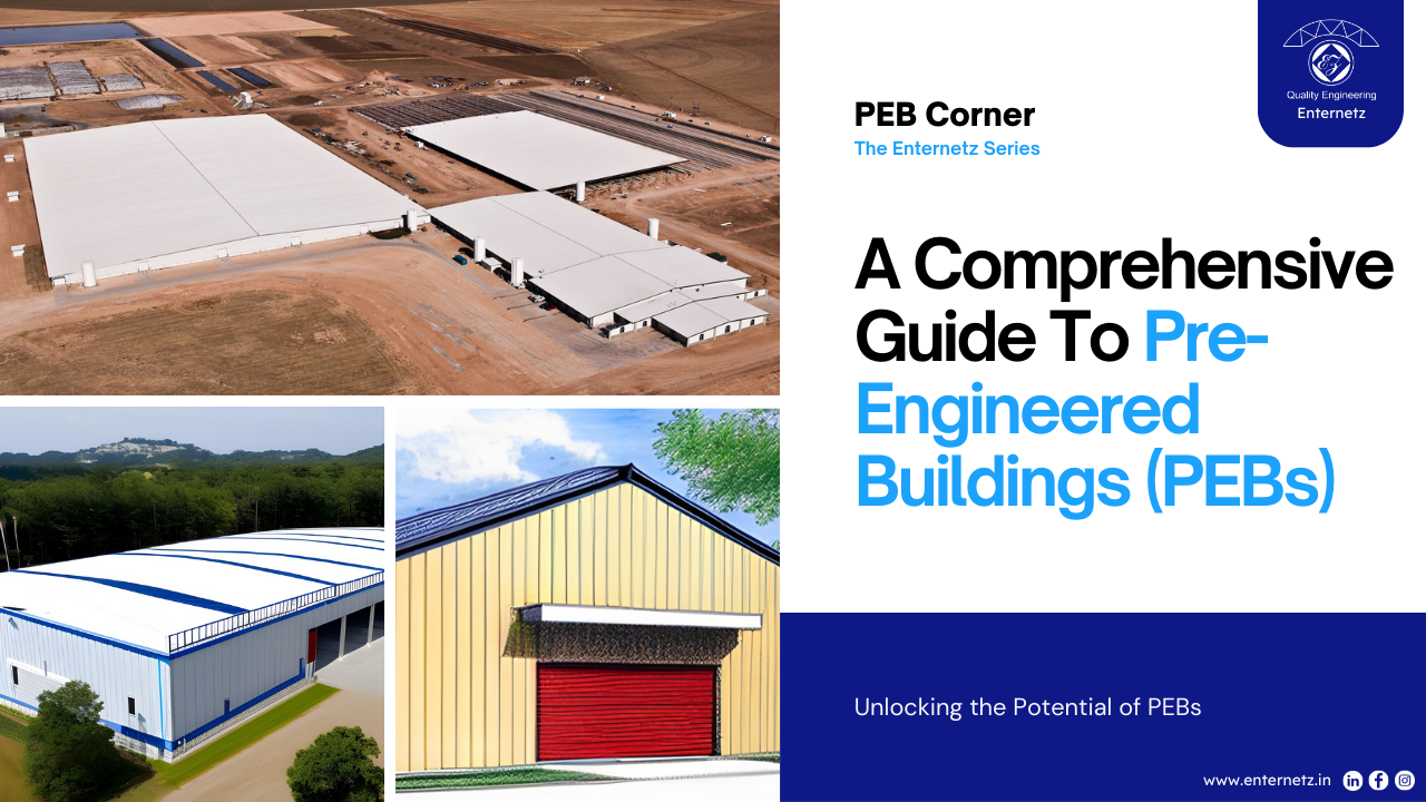 A Comprehensive Guide to Pre-Engineered Buildings (PEBs)