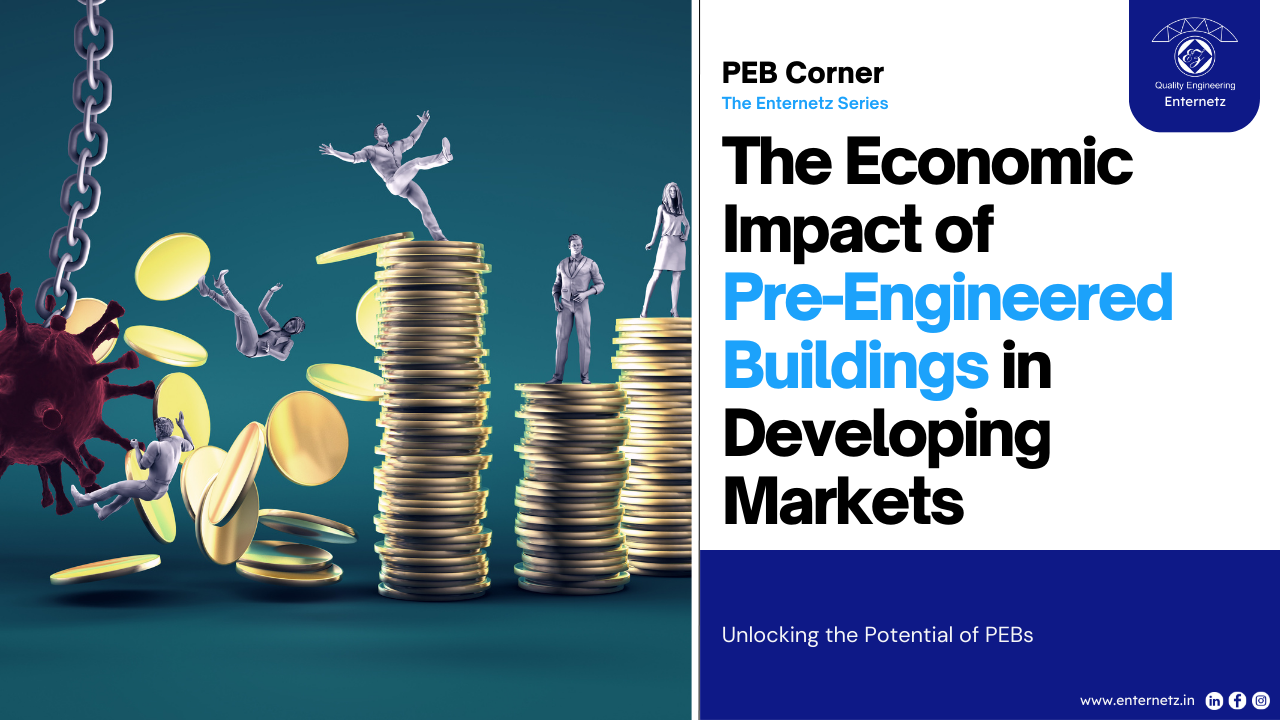 The Economic Impact of Pre-Engineered Buildings in Developing Markets